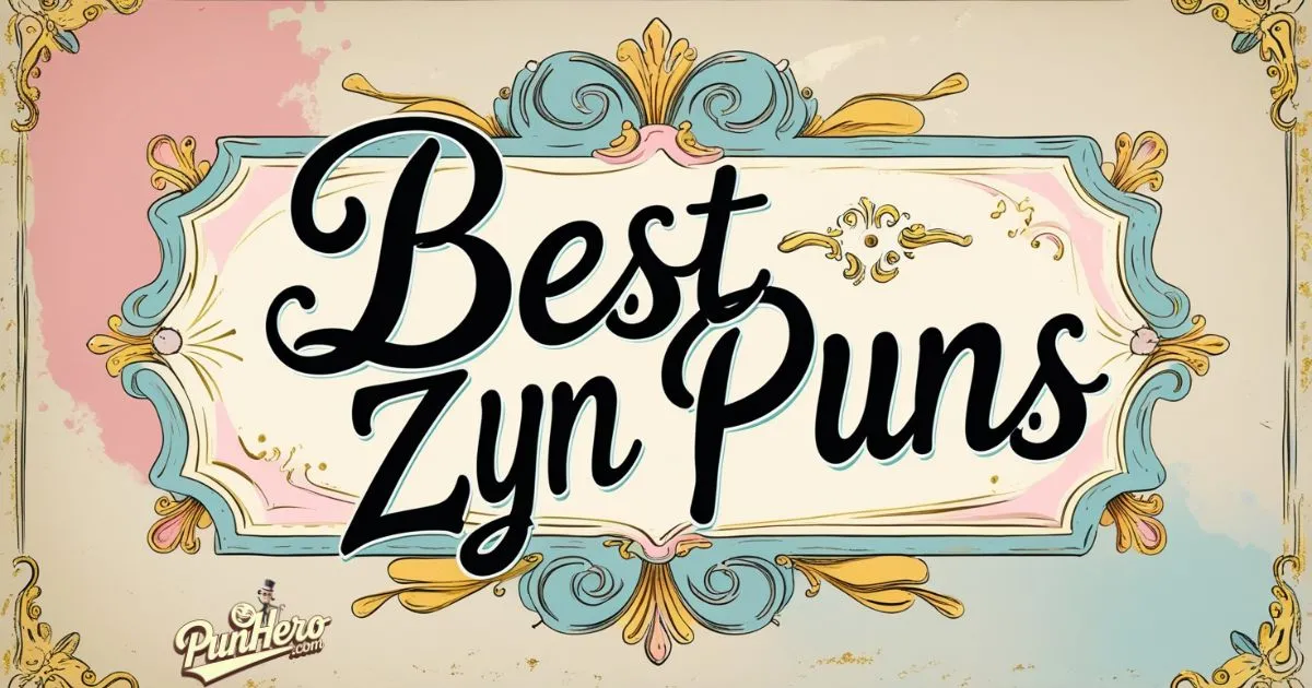 165+ Best Zyn Puns That Will Make You Smile 2025